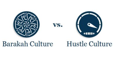 Barakah Culture vs. Hustle Culture