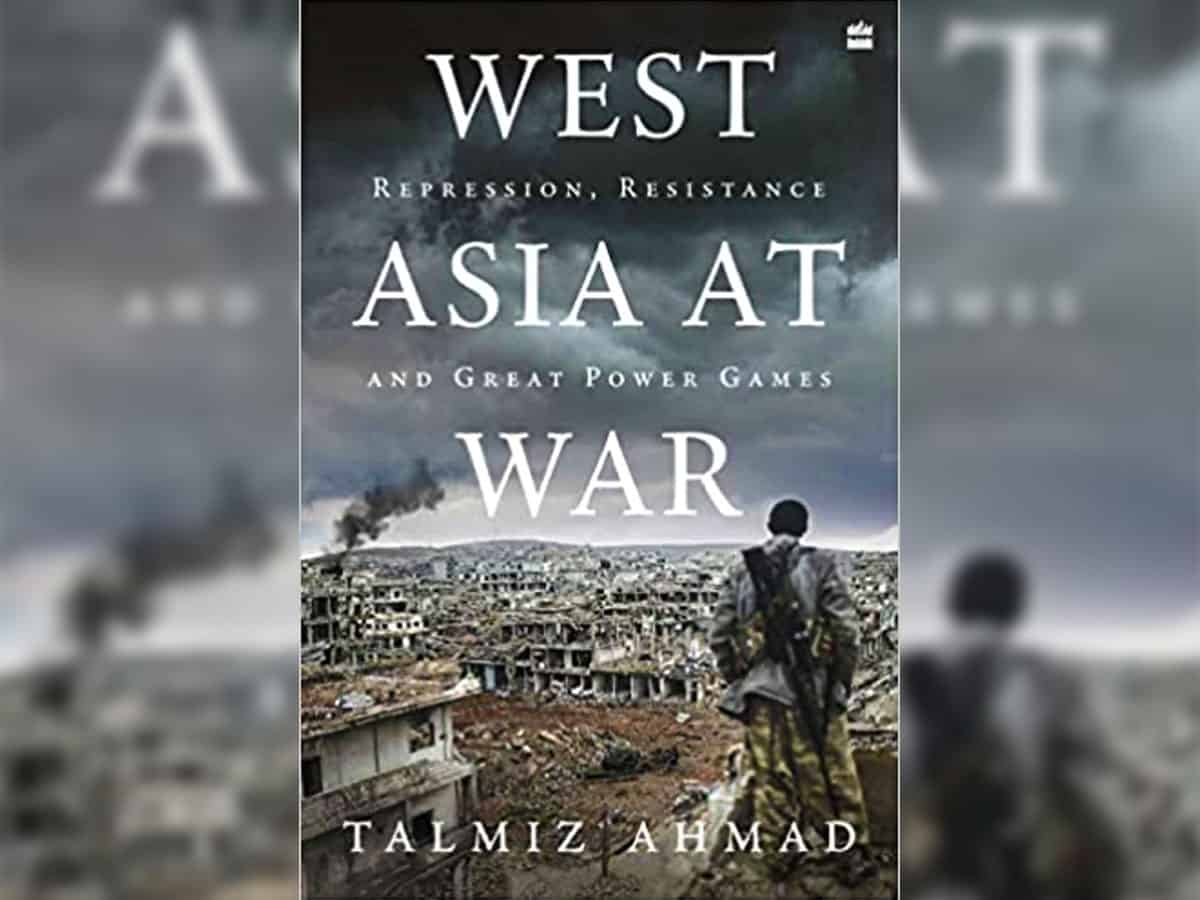 Talmiz Ahmad writes an informative, engaging book on West Asia; says it is at war with itself