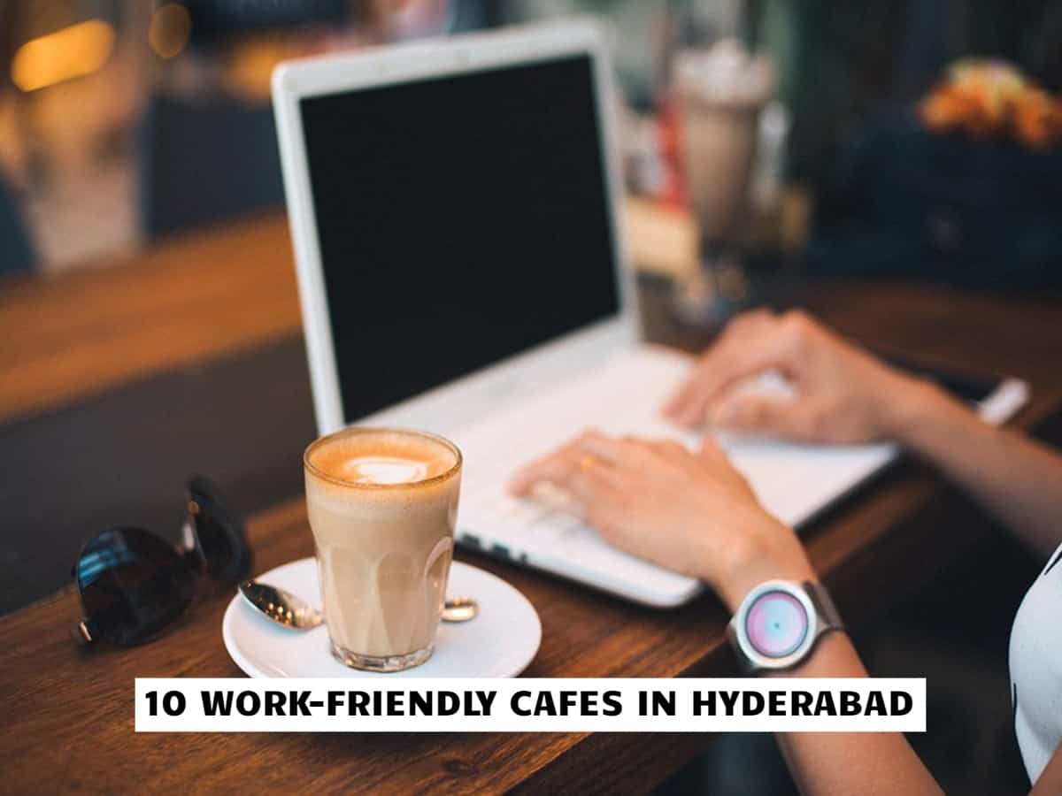 List of 10 best work-friendly cafes in Hyderabad