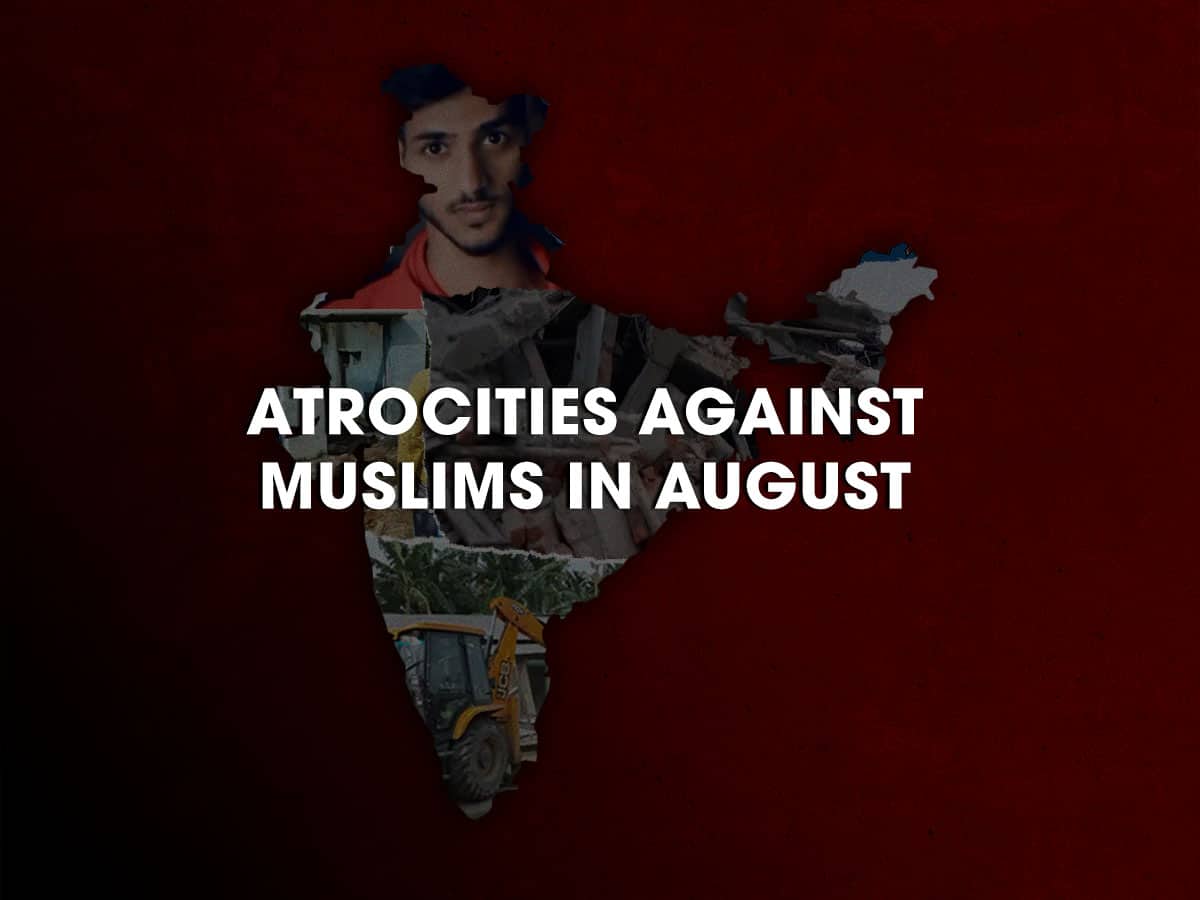 Demolitions, rapes, lynchings: Atrocities against Muslims in August