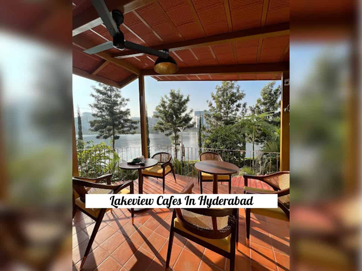 5 best lakeview cafes to hangout in Hyderabad