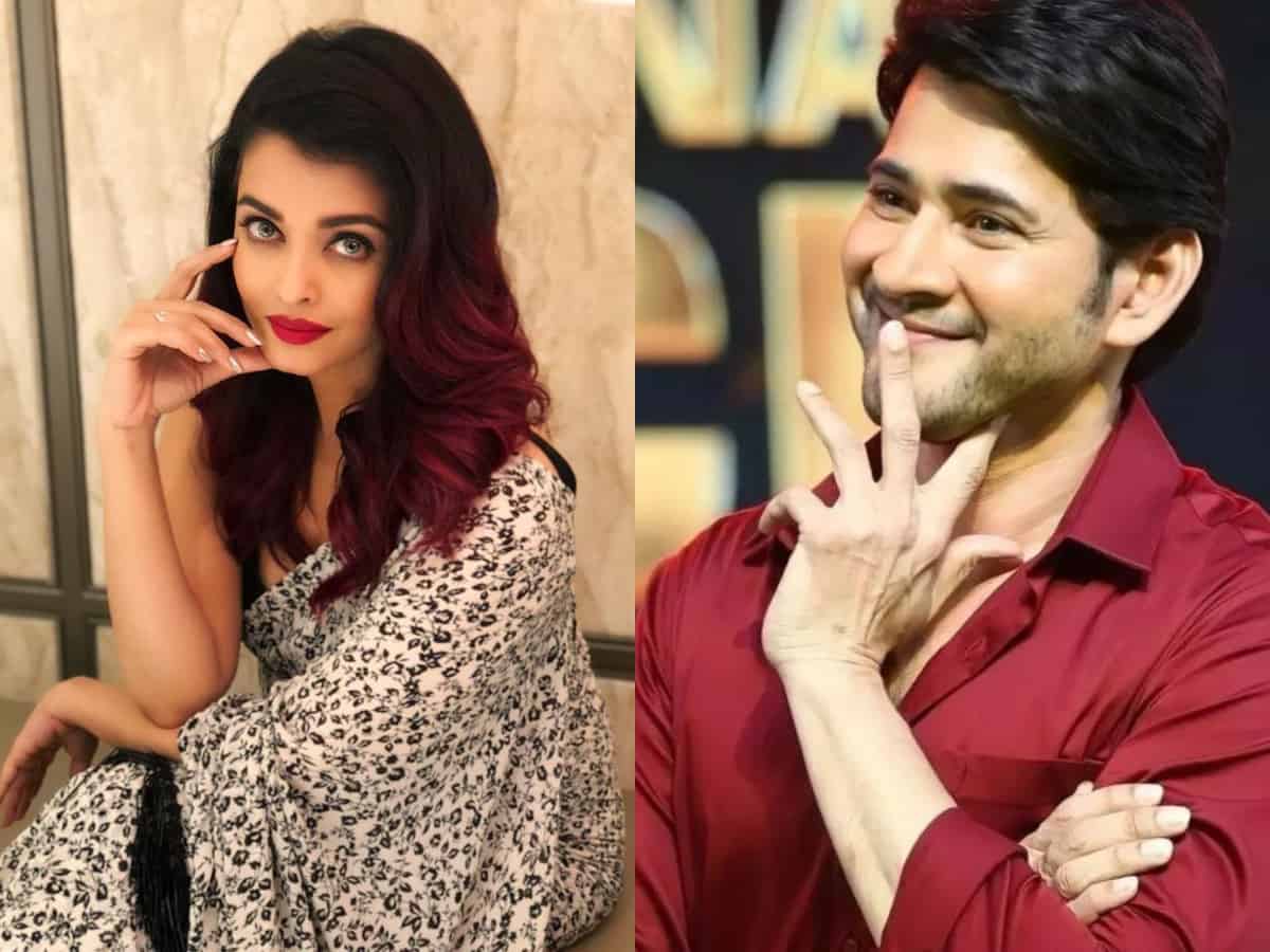 Mahesh Babu, Aishwarya Rai to share screen for first time?