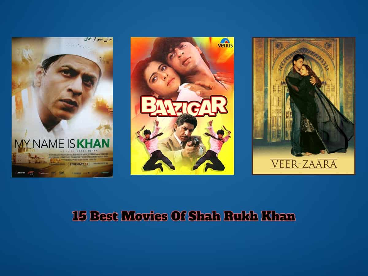 Top 15 hit movies of Shah Rukh Khan