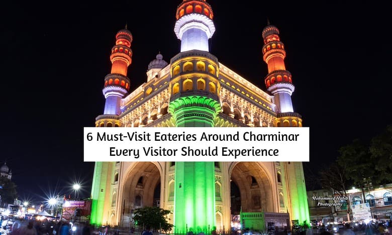 Flavors of Hyderabad: Top 6 food joints around Charminar