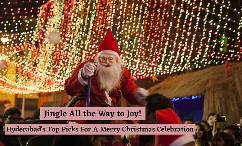 Ho Ho! List of must-visit places during Christmas in Hyderabad