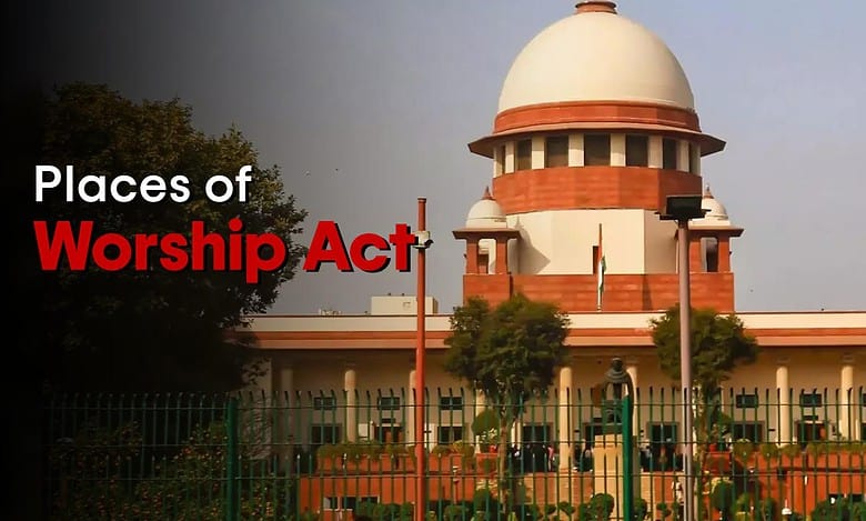 Significance of ‘Places of Worship Act’ amidst judicial challenges