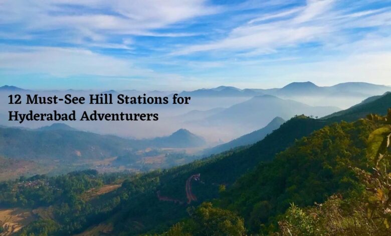 Top 12 Hill Stations to visit from Hyderabad