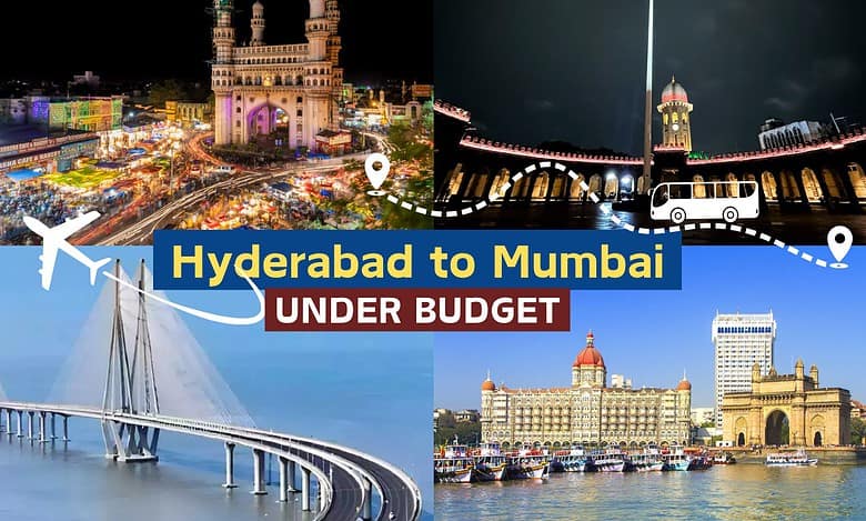 Hyderabad to Mumbai within budget: Travel costs, hotels, and tips