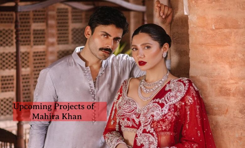 List of 4 upcoming Pakistani dramas and films of Mahira Khan