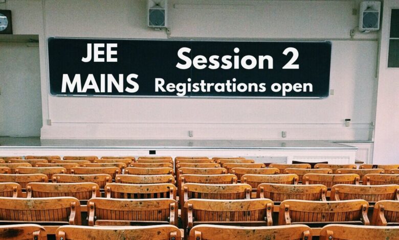 JEE Mains Session 2 registration window open now