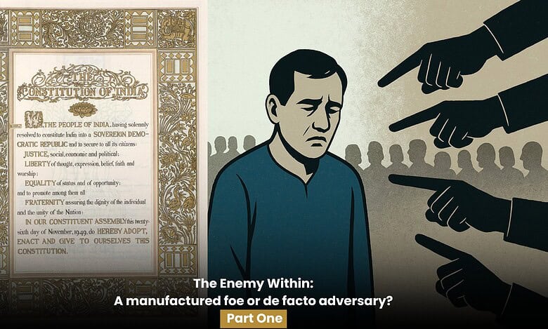 The Enemy Within: A manufactured foe or de facto adversary?