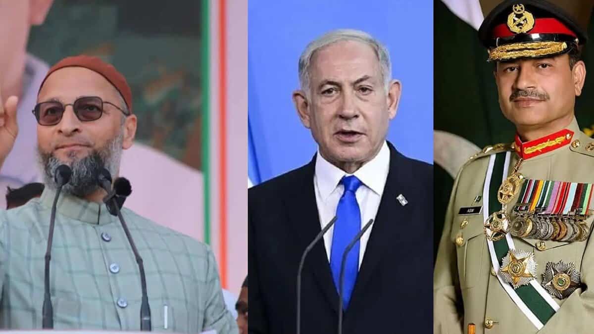Asauddin Owaisi, Netanyahu, and Asim Munir
