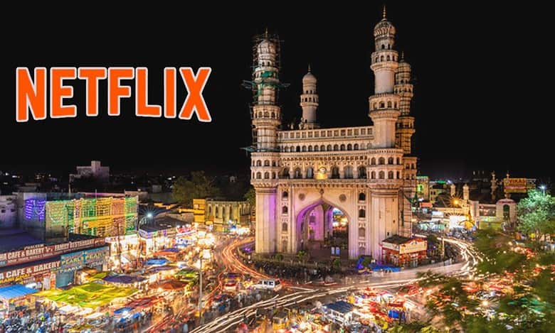 netflix in hyderabad