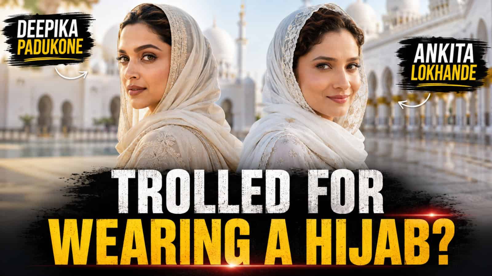 Deepika Padukone and Ankita Lokhande wearing hijabs at a cultural site, promoting modest fashion and cult.