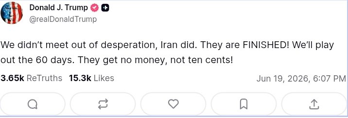 Screenshot of a social media post by US President Donald Trump saying Iran is "finished" and will receive no money during the 60-day negotiation period.